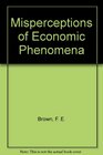 Misperceptions of Economic Phenomena