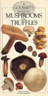A Gourmet's Guide to Mushrooms and Truffles
