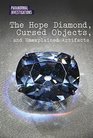 The Hope Diamond, Cursed Objects, and Unexplained Artifacts (Paranormal Investigations)