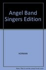 The Angel Band Christmas Musical Based on Luke 2  120/Singer's Edition