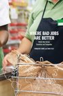 Where Bad Jobs Are Better Retail Jobs Across Countries and Companies