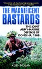 The Magnificent Bastards The Joint ArmyMarine Defense of Dong Ha 1968