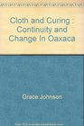 Cloth and Curing  Continuity and Change In Oaxaca