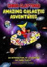 Chris Clayton's Amazing Galactic Adventures An Introduction to Astronomy for Young People