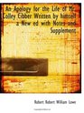 An Apology for the Life of Mr Colley Cibber Written by himself a New ed with Notes and Supplement