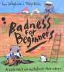 Badness For Beginners A Little Wolf And Smellybreff Adventure