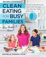 Clean Eating for Busy Families revised and expanded Simple and Satisfying RealFood Recipes You and Your Kids Will Love