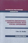 Cognitive Behavioural Interventions with Young Offenders