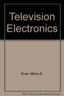 Television Electronics  Theory and Service