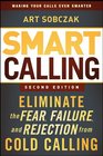 Smart Calling Eliminate the Fear Failure and Rejection from Cold Calling
