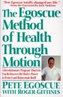 The Egoscue Method of Health Through Motion A Revolutionary Program That Lets You Rediscover the Body's Power To Protect and Rejuvenate Itself
