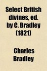 Select British divines ed by C Bradley