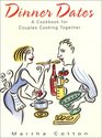 Dinner Dates  A Cookbook for Couples Cooking Together