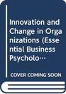 Innovation and Change in Organizations