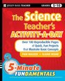 The Science Teacher's ActivityADay Grades 510 Over 180 Reproducible Pages of Quick Fun Projects that Illustrate Basic Concepts
