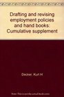 Drafting and revising employment policies and hand books Cumulative supplement