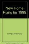 New Home Plans for 1999