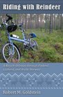 Riding with Reindeer A Bicycle Odyssey Through Finland Lapland and Arctic Norway