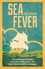 Sea Fever The true adventures that inspired our greatest maritime authors from Conrad to Masefield Melville and Hemingway