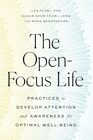 The OpenFocus Life Practices to Develop Attention and Awareness for Optimal WellBeing