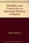 Morality and Conviction in American Politics A Reader
