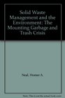 Solid Waste Management and the Environment The Mounting Garbage and Trash Crisis