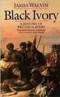 Black Ivory A History Of Black Slavery