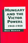 Hungary and the Victor Powers 19451950