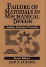 Failure of Materials in Mechanical Design: Analysis, Prediction, Prevention, 2nd Edition