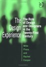 The Design Experience The Role of Design and Designers in the TwentyFirst Century