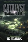 Catalyst : Downward Cycle (Volume 1)