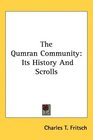 The Qumran Community Its History And Scrolls