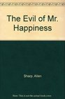 The Evil of Mr Happiness