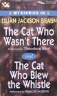 The Cat Who Wasn't There / The Cat Who Blew the Whistle