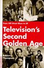 Television's Second Golden Age From Hill Street Blues to Er  Hill Street Blues/Thirtysomething/St Elsewhere/China Beach/Cagney  Lacey/Twin Peaks/Moonlighting/Northern Exposure/L