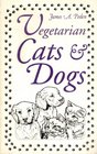 Vegetarian Cats  Dogs