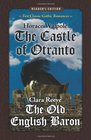 The Castle of Otranto and the Old English Baron Two Classic Gothic Romances in One Volume