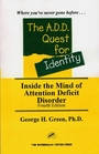 The ADD Quest for Identity Inside the Mind of Attention Deficit Disorder