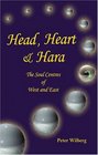Head Heart and Hara The Soul Centres of West and East