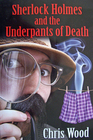Sherlock Holmes and the Underpants Of Death