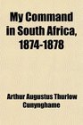 My Command in South Africa 18741878