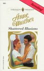 Shattered Illusions (Harlequin Presents, No 1911)