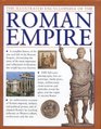 The Illustrated Encyclopedia of the Roman Empire A complete history of the rise and fall of the Roman Empire chronicling the story of the most important  ever known