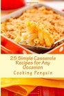 25 Simple Casserole Recipes for Any Occasion