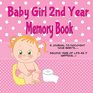 Baby Girl 2nd Year Memory Book A Keepsake Book and Scrapbook for the Toddler Years