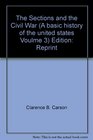 The Sections and the Civil War (A basic history of the united states, Voulme 3)