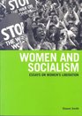 Women and Socialism Essays on Women's Liberation