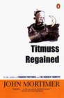 Titmuss Regained (Rapstone Chronicles, Bk 2)