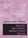 Atlantic Narratives Modern Short Stories