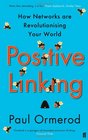 Positive Linking How Networks Can Revolutionise the World